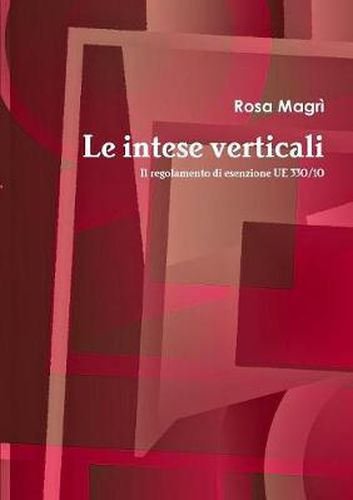 Cover image for Le intese verticali. Il regolamento di esenzione UE 330/10