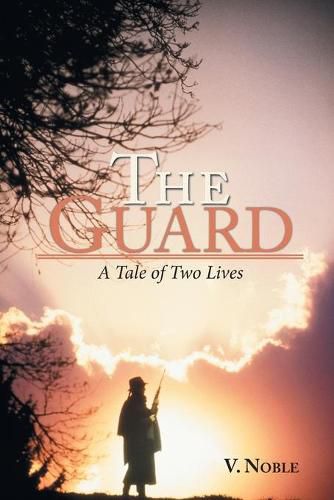 Cover image for The Guard: A Tale of Two Lives