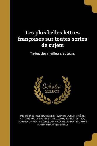 Cover image for Les plus belles lettres francoises sur toutes sortes de sujets