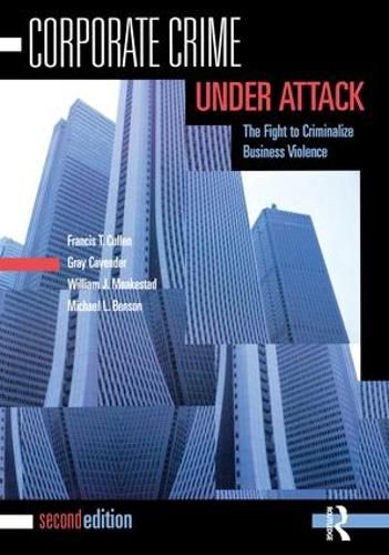 Cover image for Corporate Crime Under Attack: The Fight to Criminalize Business Violence