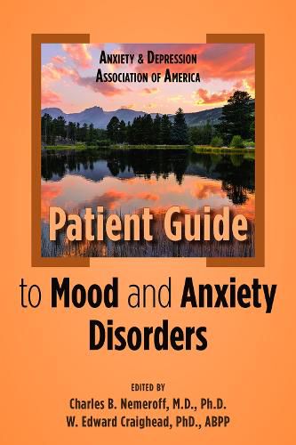 Anxiety and Depression Association of America Patient Guide to Mood and Anxiety Disorders