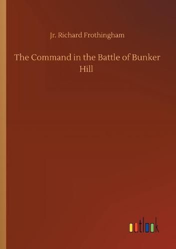 Cover image for The Command in the Battle of Bunker Hill