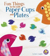 Cover image for To Do With Paper Cups and Plates