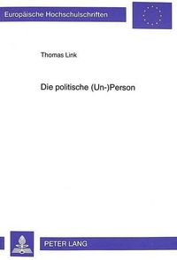 Cover image for Die Politische (Un-)Person: Politisches Denken Am Uebergang Vom Jugendlichen Zum Erwachsenen