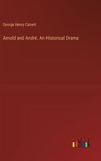 Cover image for Arnold and Andr?. An Historical Drama