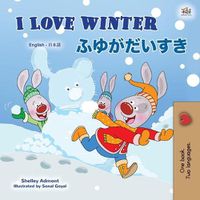 Cover image for I Love Winter (English Japanese Bilingual Book for Kids)