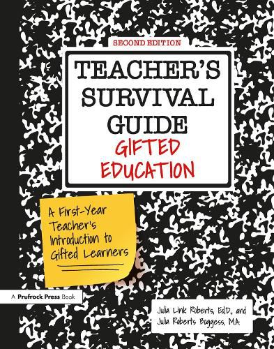 Teacher's Survival Guide: Gifted Education, A First-Year Teacher's Introduction to Gifted Learners