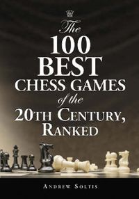 Cover image for The 100 Best Chess Games of the 20th Century, Ranked