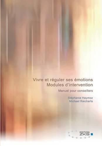 Cover image for Vivre et reguler ses emotions - Modules d'intervention