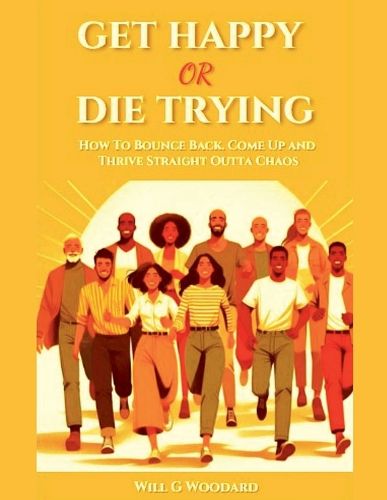 Cover image for Get Happy or Die Trying