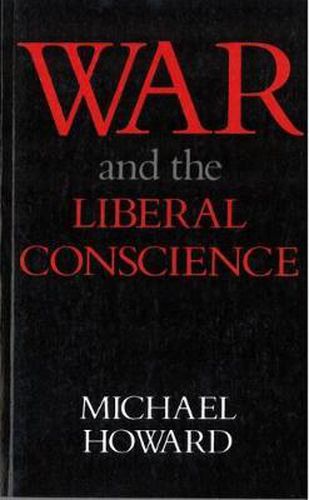 Cover image for War & The Liberal Conscience
