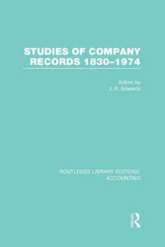 Cover image for Studies of Company Records (RLE Accounting): 1830-1974