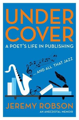 Cover image for Under Cover: A Poet's Life in Publishing