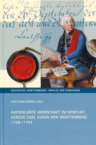 Cover image for Aufgeklarte Herrschaft Im Konflikt: Herzog Carl Eugen Von Wurttemberg 1728-1793