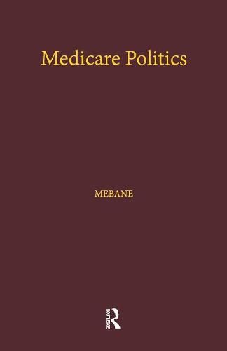 Cover image for Medicare Politics: Exploring the Roles of Media Coverage, Political Information, and Political Participation