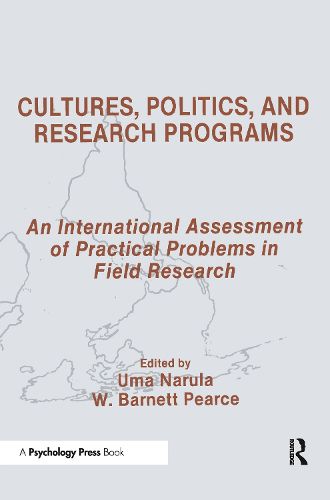 Cover image for Cultures, Politics, and Research Programs: An International Assessment of Practical Problems in Field Research