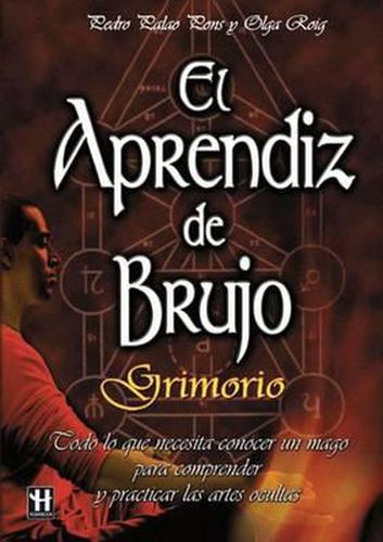 Cover image for El Aprendiz de Brujo: Grimorio: Todo Lo Que Necesita Conocer Un Mago Para Comprender