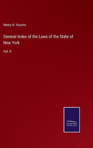 Cover image for General Index of the Laws of the State of New York: Vol. II