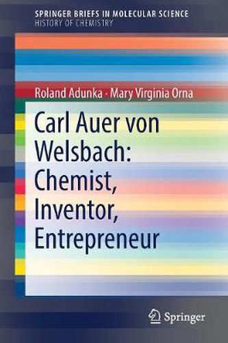 Cover image for Carl Auer von Welsbach: Chemist, Inventor, Entrepreneur