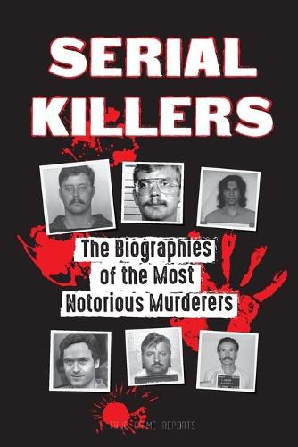 Cover image for Serial Killers: The Biographies of the Most Notorious Murderers (Insi