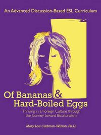 Cover image for Of Bananas and Hard-Boiled Eggs: An ESL Curriculum on the Journey Toward Biculturalism