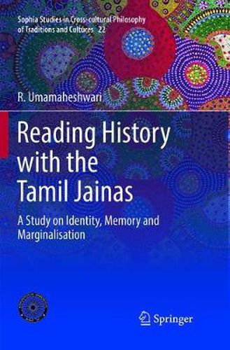 Cover image for Reading History with the Tamil Jainas: A Study on Identity, Memory and Marginalisation