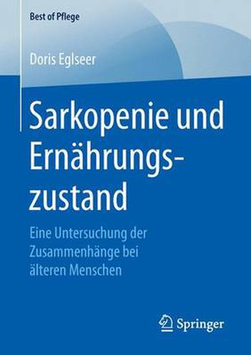 Cover image for Sarkopenie und Ernahrungszustand: Eine Untersuchung der Zusammenhange bei alteren Menschen