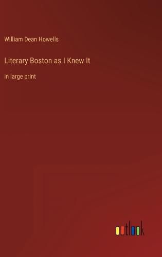 Cover image for Literary Boston as I Knew It