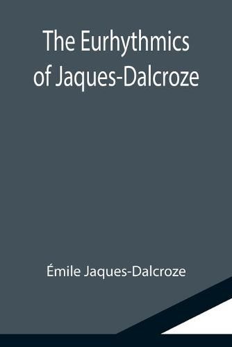 Cover image for The Eurhythmics of Jaques-Dalcroze