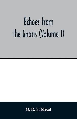 Echoes from the Gnosis (Volume I)