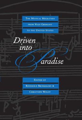 Cover image for Driven into Paradise: The Musical Migration from Nazi Germany to the United States