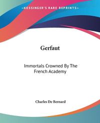 Cover image for Gerfaut: Immortals Crowned By The French Academy