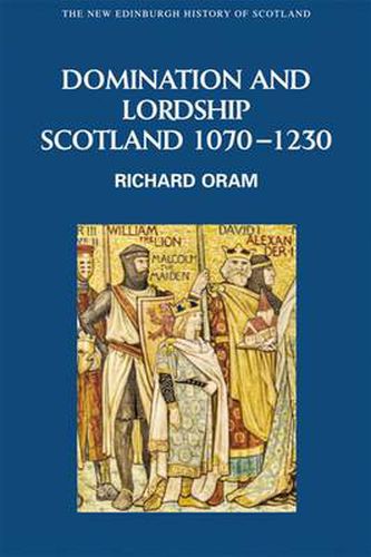 Cover image for Domination and Lordship: Scotland, 1070-1230