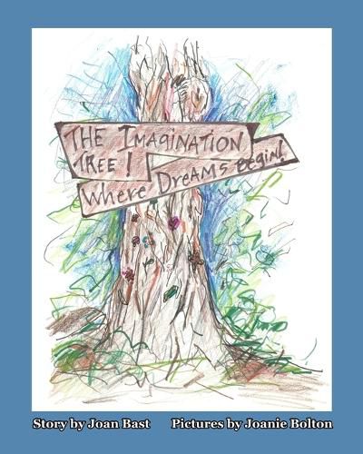 Cover image for The Imagination Tree! Where Dreams Begin!