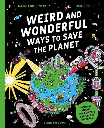 Cover image for Weird and Wonderful Ways to Save the Planet