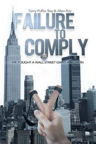 Cover image for Failure to Comply: We Fought a Wall Street Giant and Won: We Fought a Wall Street Giant and Won