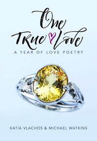 Cover image for One True Love: A Year of Love Poetry