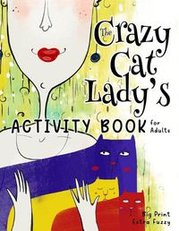 Cover image for The Crazy Cat Lady's Activity Book for Adults