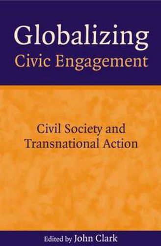 Cover image for Globalizing Civic Engagement: Civil Society and Transnational Action