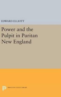 Cover image for Power and the Pulpit in Puritan New England