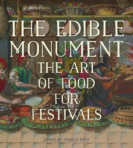 Cover image for The Edible Monument - The Art of Food for Festivals