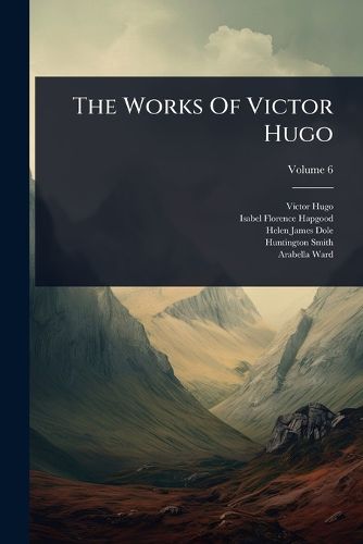 Cover image for The Works Of Victor Hugo