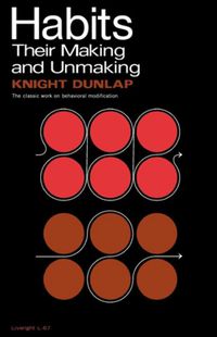 Cover image for Habits: Their Making and Unmaking