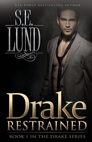 Drake Restrained: Book One in the Drake Series