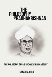 Cover image for The philosophy of Dr S Radhakrishnan A study