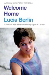 Cover image for Welcome Home: A Memoir with Selected Photographs and Letters