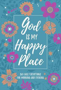 Cover image for God is My Happy Place: Morning and Evening Devotions