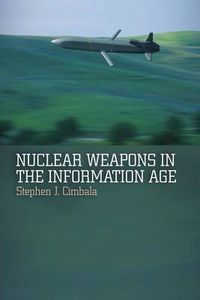 Cover image for Nuclear Weapons in the Information Age