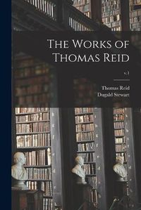 Cover image for The Works of Thomas Reid; v.1