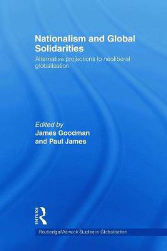 Nationalism and Global Solidarities: Alternative Projections to Neoliberal Globalisation